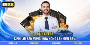 Đại Lý EE88 - Sinh Lời Bền Vững, Hoa Hồng Lên Đến 55%