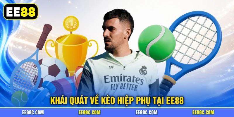 Khái quát về kèo hiệp phụ tại EE88