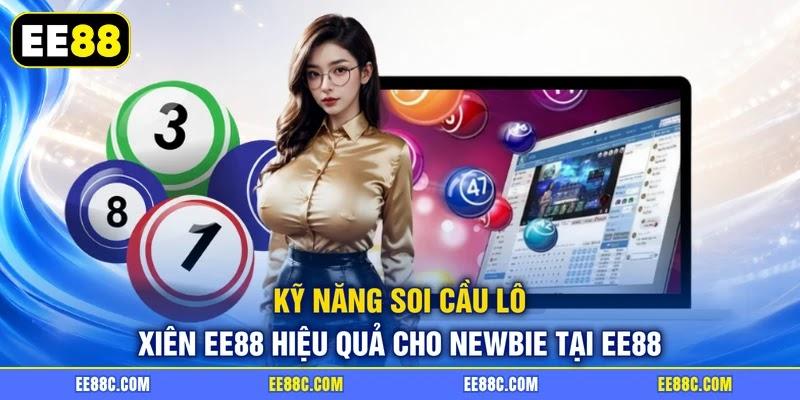 Kỹ năng soi cầu lô xiên EE88 hiệu quả cho newbie tại EE88 Kỹ năng soi cầu lô xiên EE88 hiệu quả cho newbie tại EE88