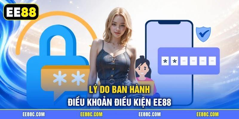 Lý do ban hành điều khoản điều kiện EE88 Lý do ban hành điều khoản điều kiện EE88