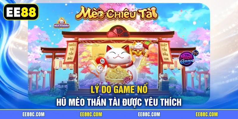 Lý do game nổ hũ Mèo Thần Tài được yêu thích