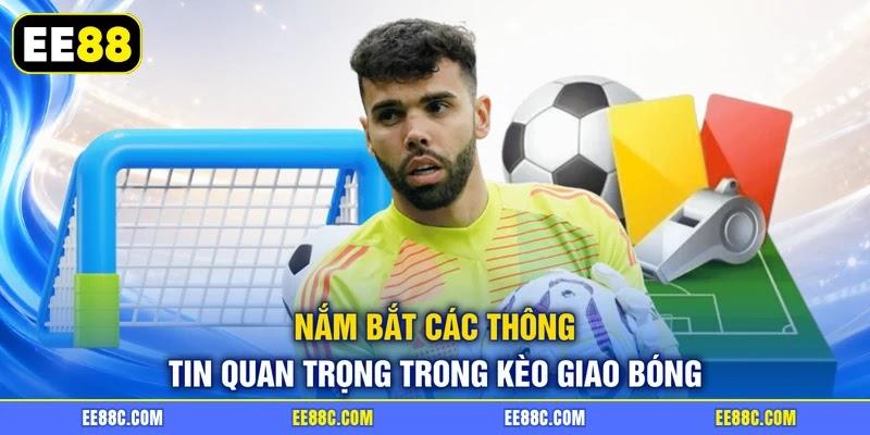 Nắm bắt các thông tin quan trọng trong kèo giao bóng