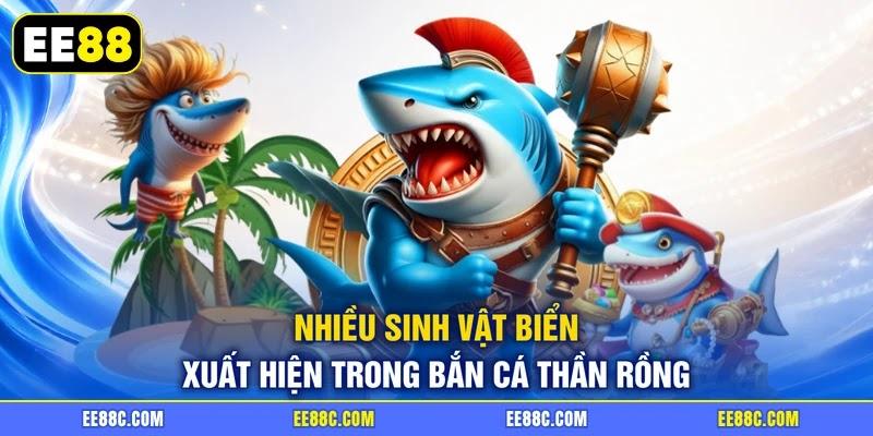 Nhiều sinh vật biển xuất hiện trong bắn cá thần rồng Nhiều sinh vật biển xuất hiện trong bắn cá thần rồng
