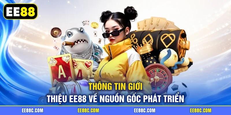 Thông tin giới thiệu EE88 về nguồn gốc phát triển Thông tin giới thiệu EE88 về nguồn gốc phát triển