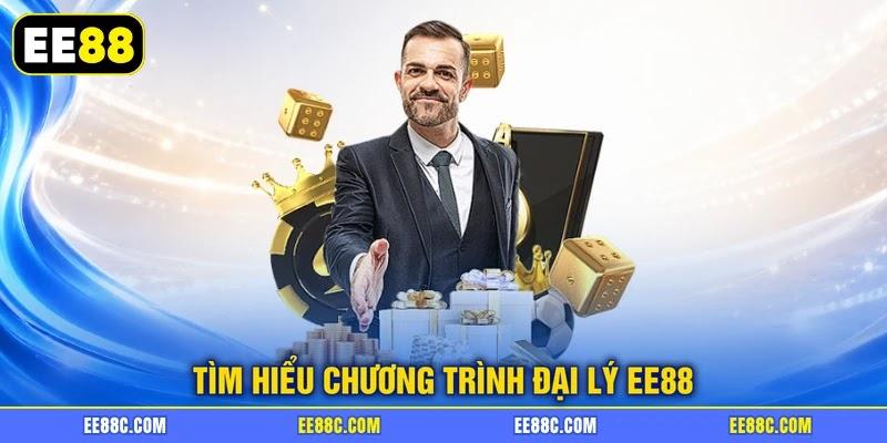 Tìm hiểu chương trình đại lý EE88 Tìm hiểu chương trình đại lý EE88