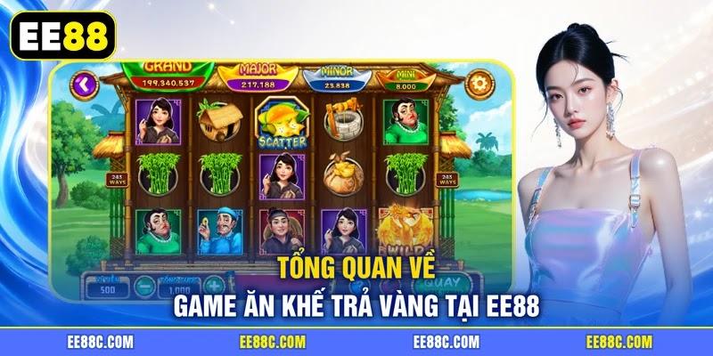 Tổng quan về game ăn khế trả vàng tại EE88 Tổng quan về game ăn khế trả vàng tại EE88